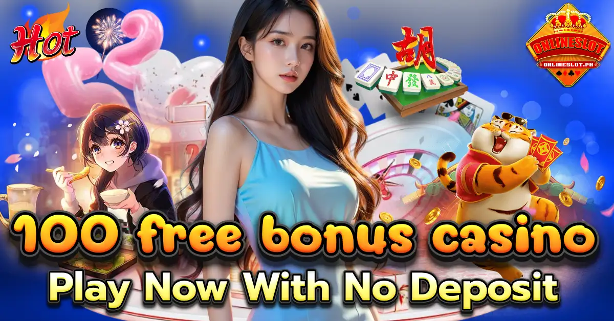 100 free bonus casino